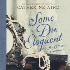Some Die Eloquent Audiobook, by Catherine Aird