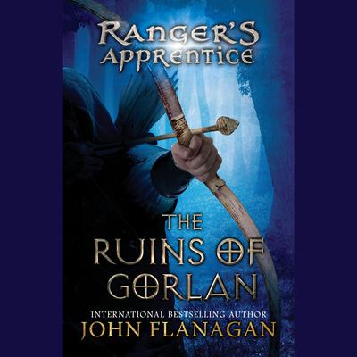 The Ruins of Gorlan: Book One Audiobook, by John Flanagan