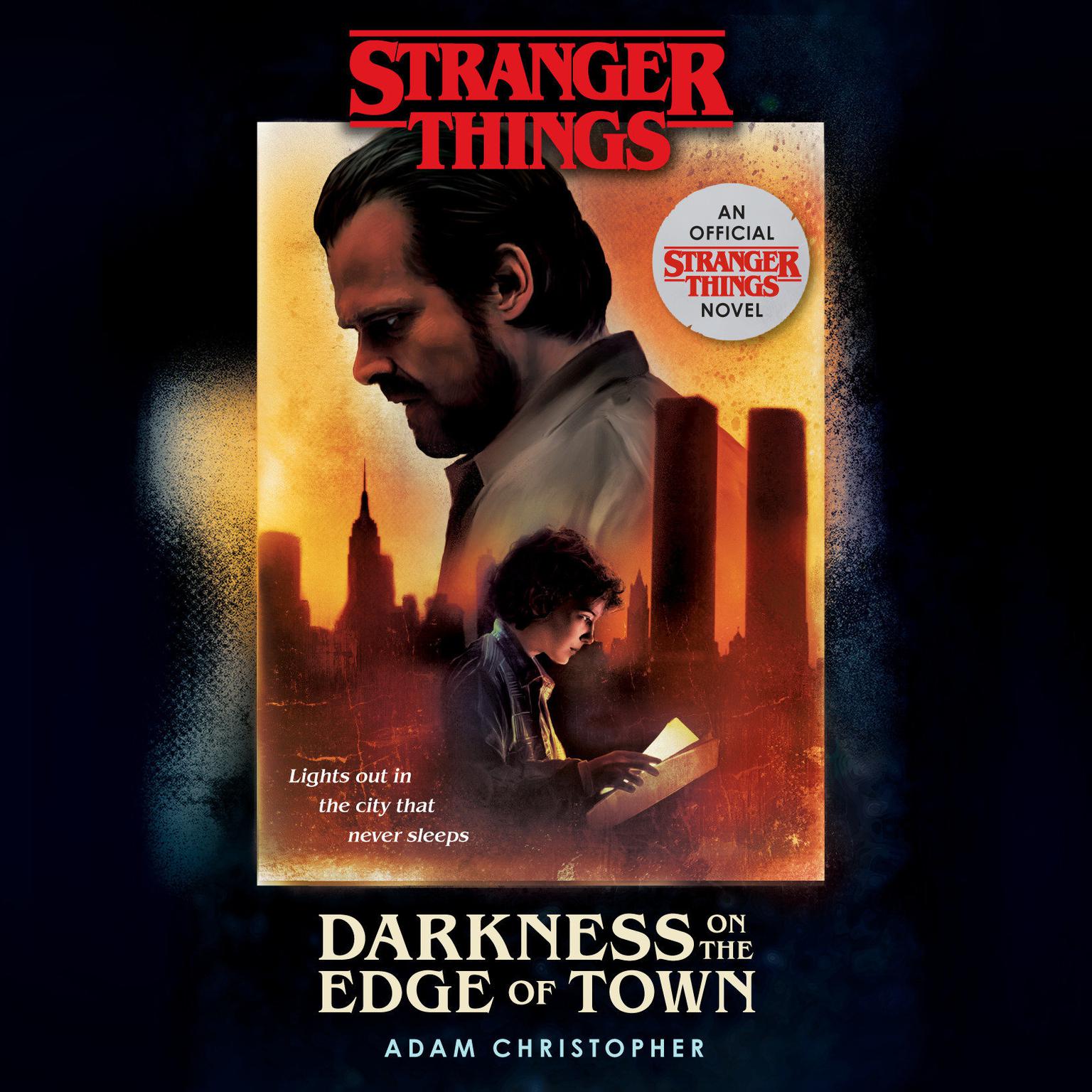 Stranger Things: Darkness on the Edge of Town: An Official Stranger Things Novel Audiobook, by Adam Christopher