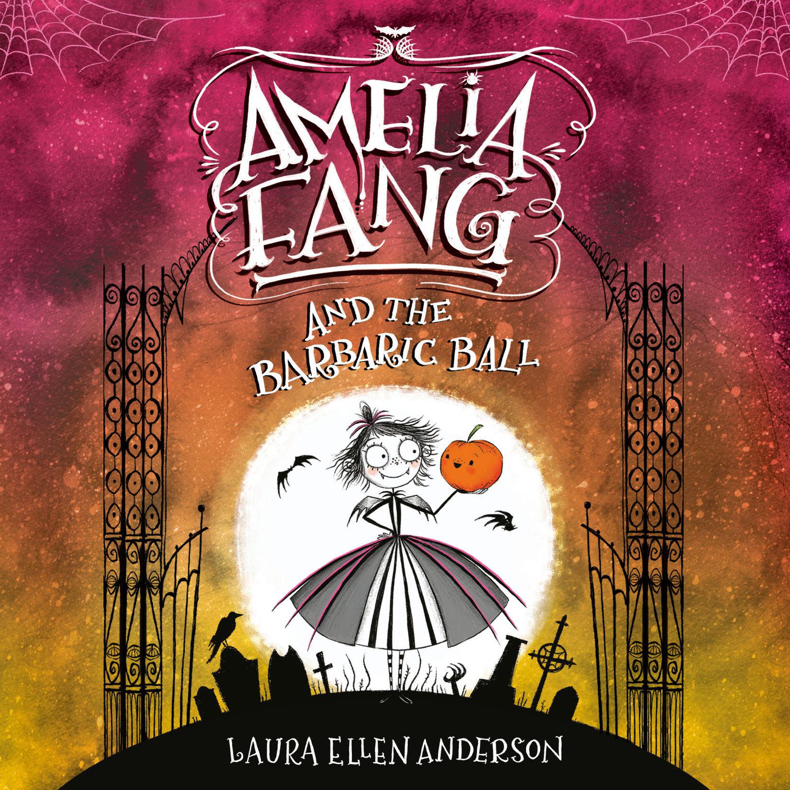 Amelia Fang and the Barbaric Ball Audiobook, by Laura Ellen Anderson