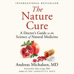 The Nature Cure: A Doctor's Guide to the Science of Natural Medicine Audiobook, by Andreas Michalsen