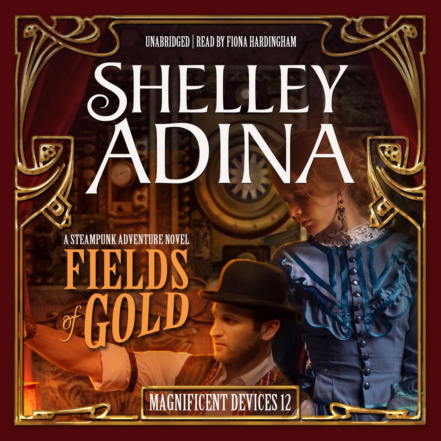 Fields of Gold: A Steampunk Adventure Novel Audiobook, by Shelley Adina