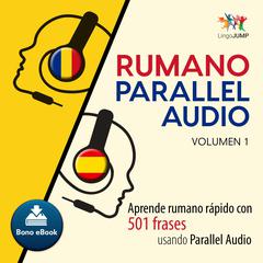 Rumano Parallel Audio  Aprende rumano rpido con 501 frases usando Parallel Audio - Volumen 1 Audiobook, by Lingo Jump