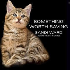 Something Worth Saving Audiobook, by Sandi Ward