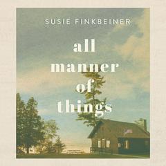 All Manner of Things Audiobook, by Susie Finkbeiner