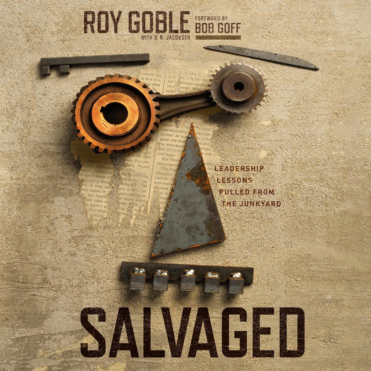 Salvaged: Leadership Lessons Pulled from the Junkyard Audiobook, by Roy Goble