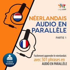 Nerlandais audio en parallle - Facilement apprendre lenerlandaisavec 501 phrases en audio en parallle - Partie 1 Audiobook, by Lingo Jump