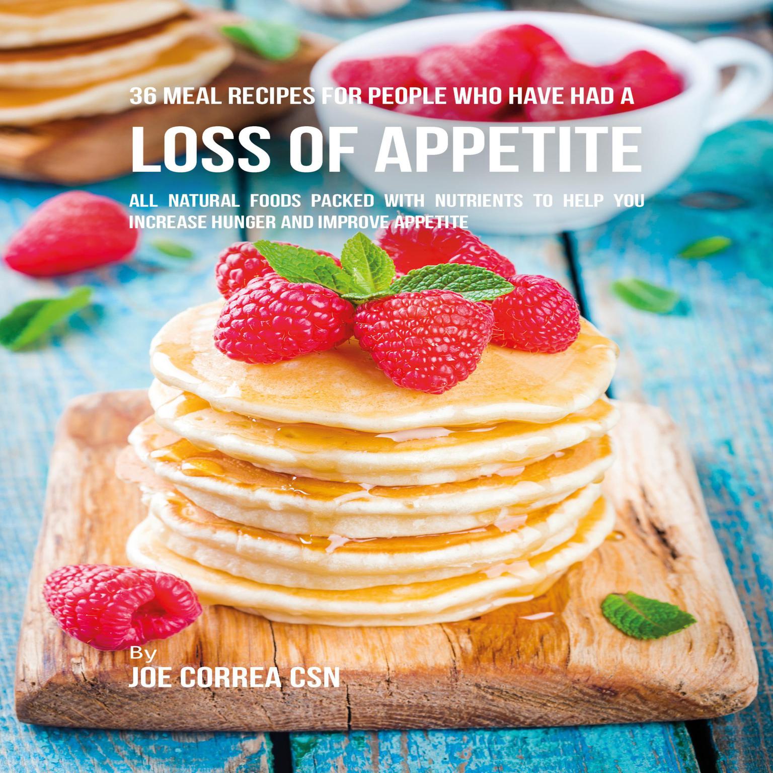 36 Meal Recipes for People Who Have Had a Loss of Appetite Audiobook