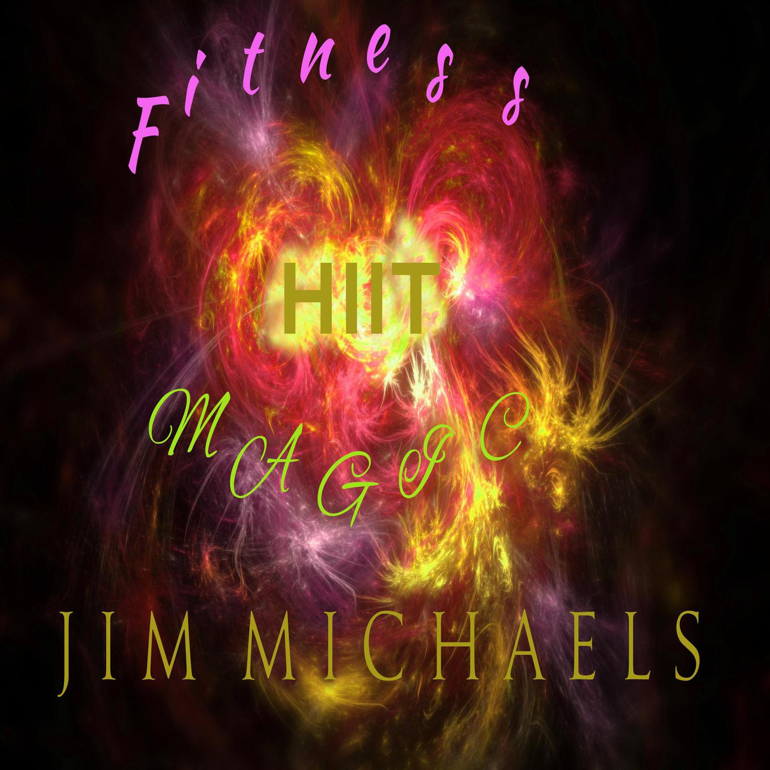 Fitness Magic - HIIT Audiobook, by Jim Michaels