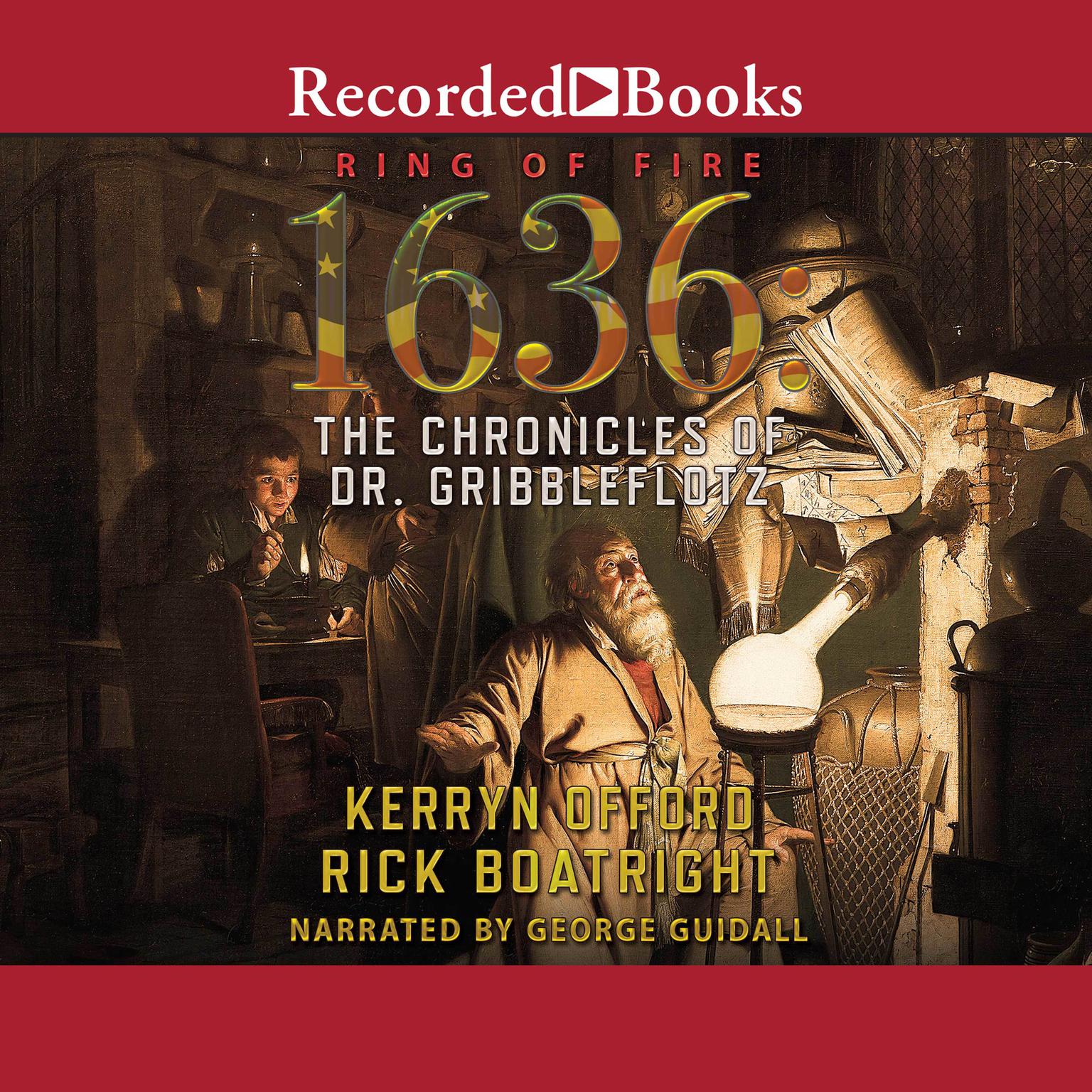 1636: The Chronicles of Dr. Gribbleflotz Audiobook, by Kerryn Offord