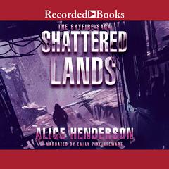 Shattered Lands Audiobook, by Alice Henderson
