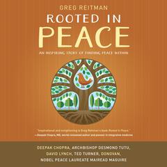 Rooted in Peace: An Inspiring Story of Finding Peace Within Audiobook, by Greg Reitman