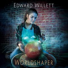 Worldshaper Audiobook, by Edward Willett