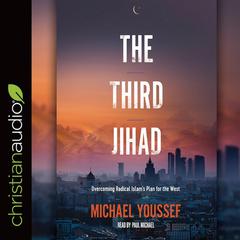 Third Jihad: Overcoming Radical Islams Plan for the West Audiobook, by Michael Youssef