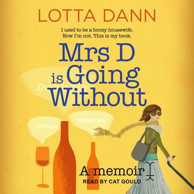 Mrs D is Going Without: A Memoir Audiobook, by Lotta Dann