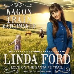 Wagon Train Matchmaker Audiobook, by Linda Ford