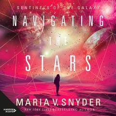 Navigating The Stars Audiobook, by Maria V. Snyder
