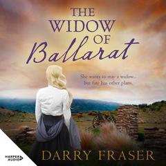 The Widow of Ballarat Audiobook, by Darry Fraser