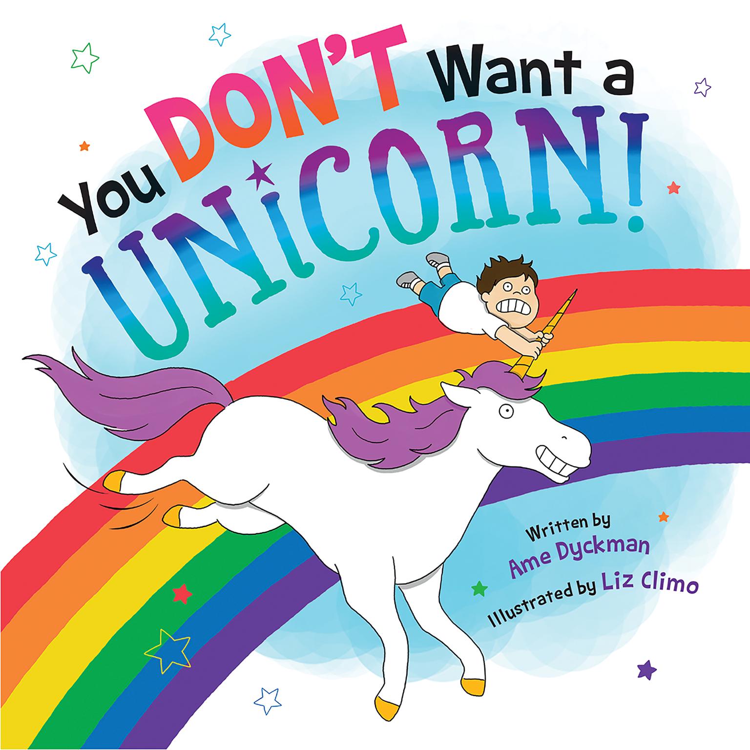 You Dont Want a Unicorn! Audiobook, by Ame Dyckman
