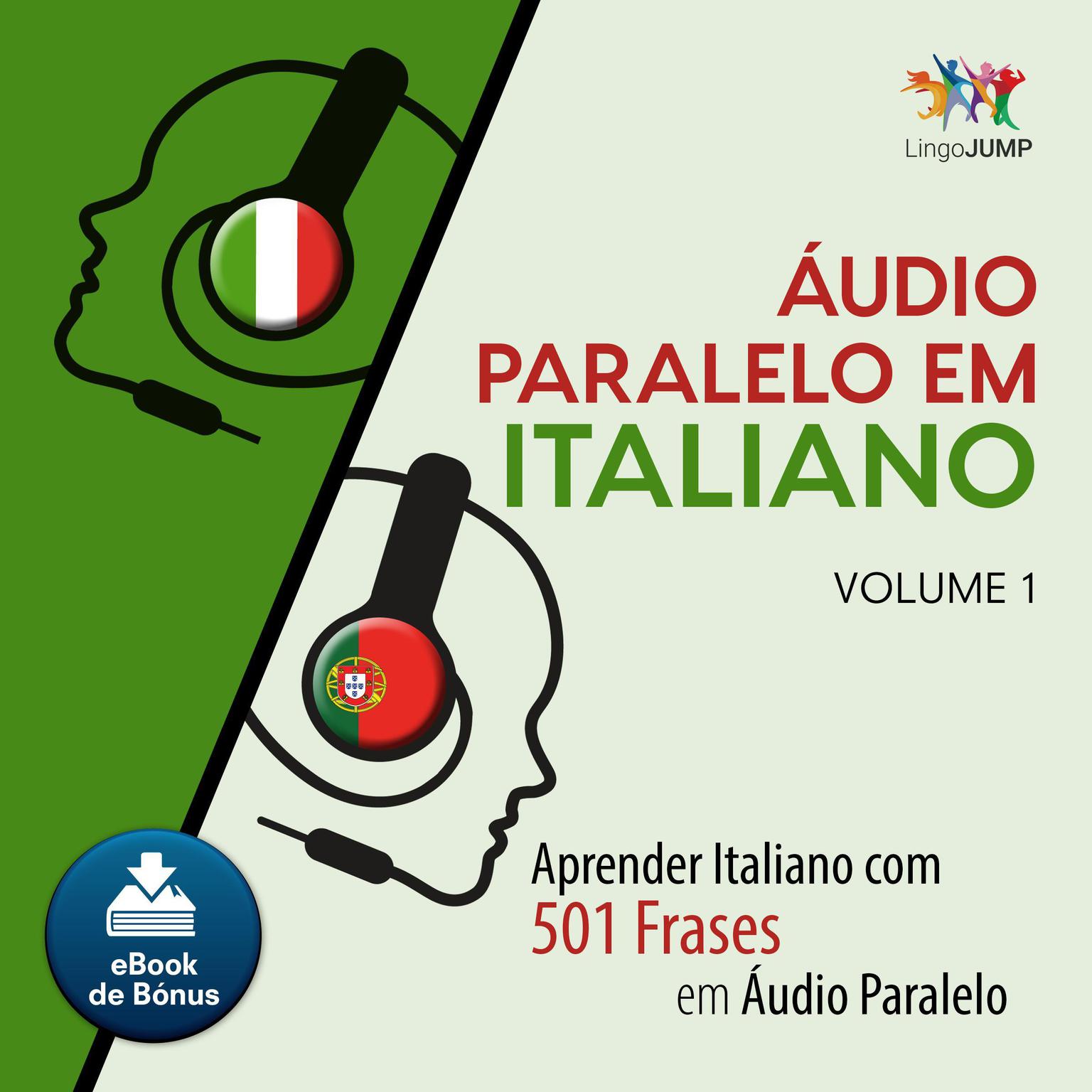 Audio Paralelo em Italiano - Aprender Italiano com 501 Frases em udio Paralelo - Volume 1 Audiobook, by Lingo Jump
