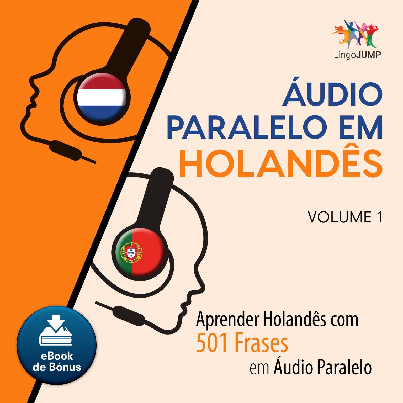 Audio Paralelo em Holands - Aprender Holands com 501 Frases em udio Paralelo - Volume 1 Audiobook, by Lingo Jump