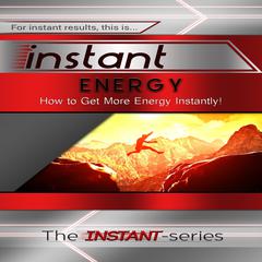 Instant Energy Audiobook, by The INSTANT-Series