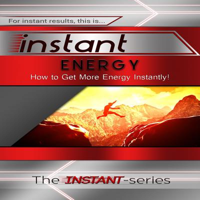Instant Energy Audiobook, by The INSTANT-Series