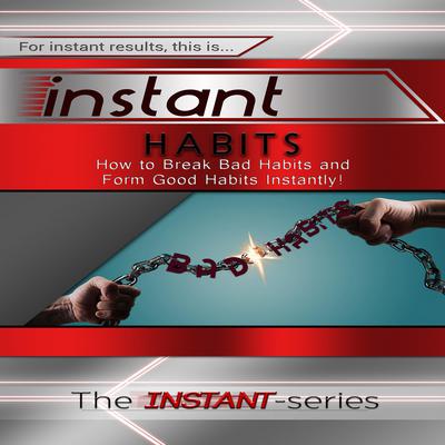 Instant Habits Audiobook, by The INSTANT-Series