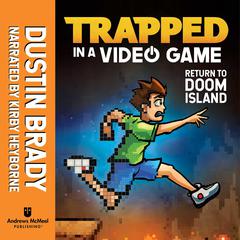 Trapped in a Video Game: Return to Doom Island Audiobook, by Dustin Brady