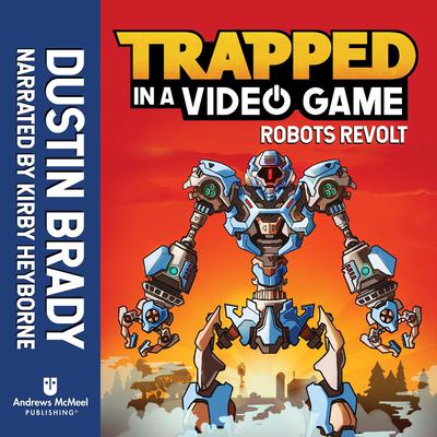 Trapped in a Video Game: Robots Revolt Audiobook, by Dustin Brady