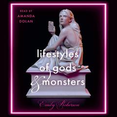 Lifestyles of Gods and Monsters Audiobook, by Emily Roberson