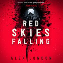 Red Skies Falling Audiobook, by Alex London