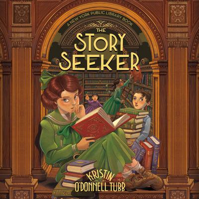 The Story Seeker: A New York Public Library Book Audiobook, by Kristin O'Donnell Tubb