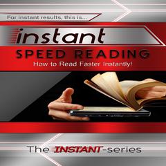 Instant Speed Reading Audiobook, by The INSTANT-Series