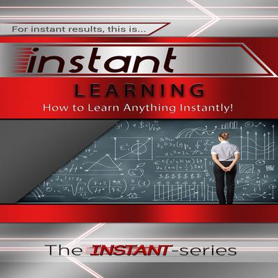 Instant Learning Audiobook, by The INSTANT-Series