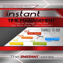 Instant Time Management Audiobook, by The INSTANT-Series