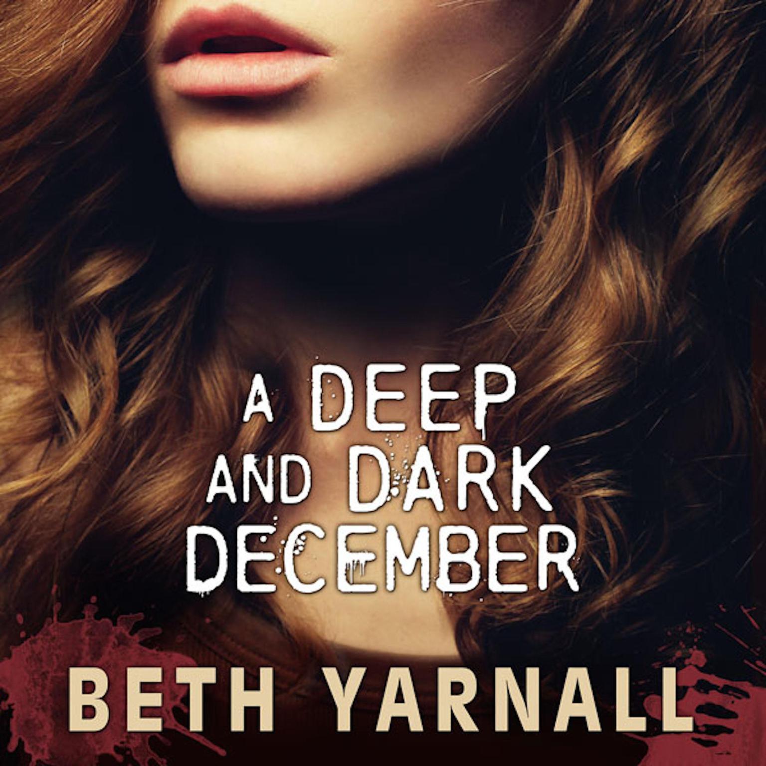 A Deep and Dark December: A Paranormal Suspense Novel (Abridged) Audiobook, by Beth Yarnall