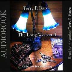 The Long Weekend Audiobook, by Terry R. Barca