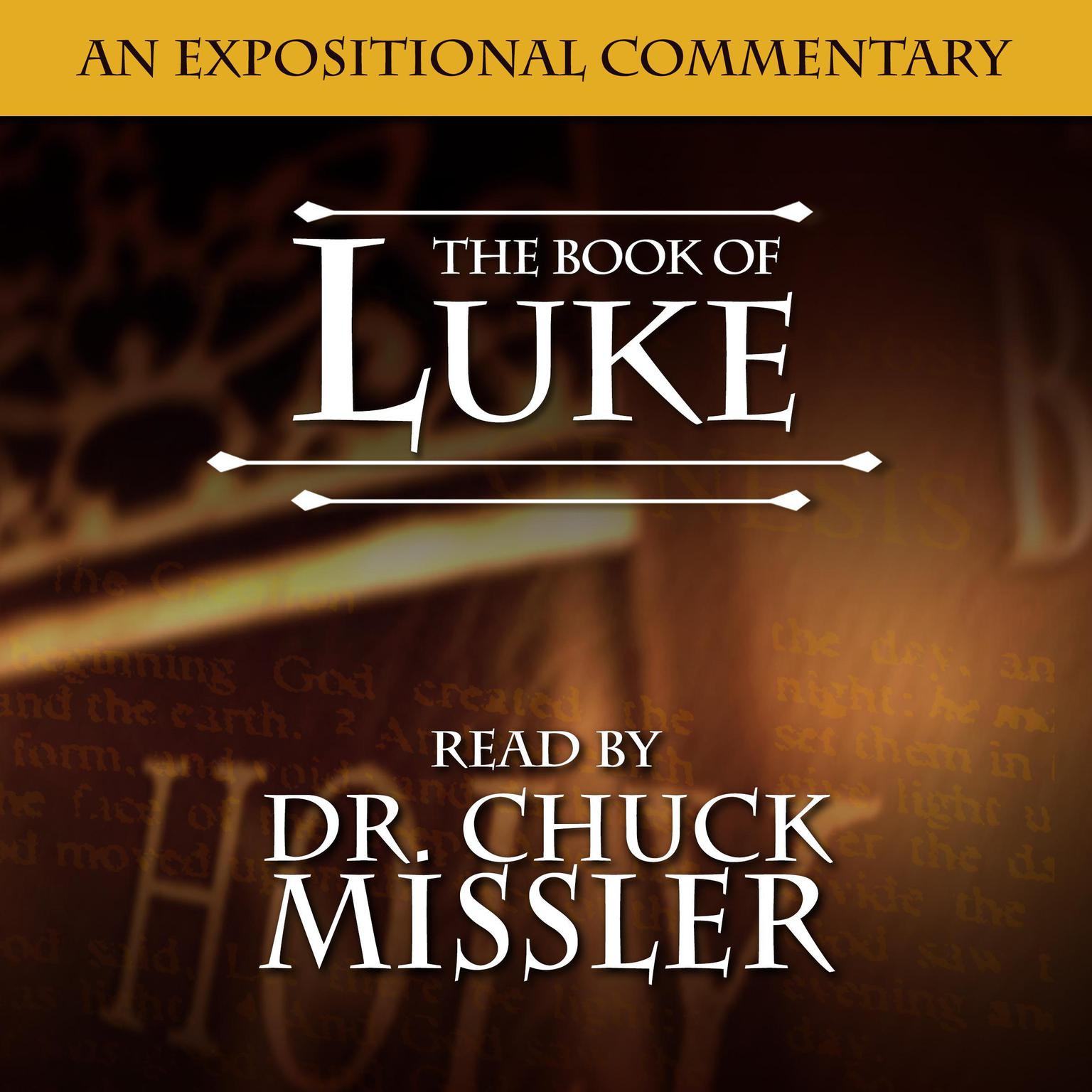 Book of Luke: An Expositional Commentary Audiobook, by Chuck Missler