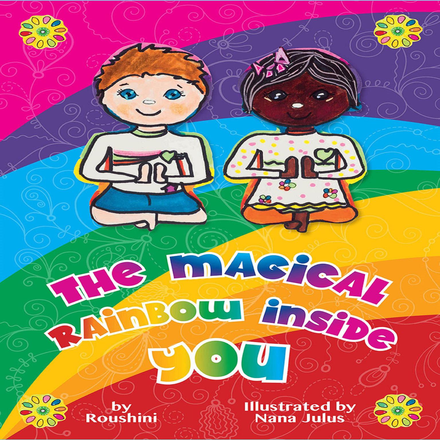The Magical Rainbow Inside You 5yo + Audiobook, by Roushini 