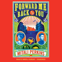 Forward Me Back to You Audiobook, by Mitali Perkins
