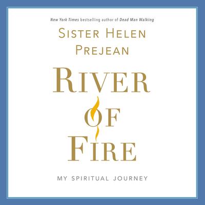 River of Fire: My Spiritual Journey Audiobook, by Helen Prejean