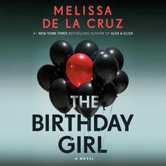 The Birthday Girl: A Novel Audiobook, by Melissa de la Cruz