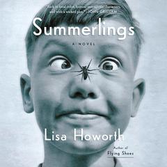 Summerlings: A Novel Audiobook, by Lisa Howorth