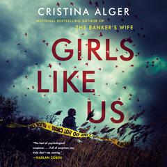 Girls Like Us Audiobook, by Cristina Alger