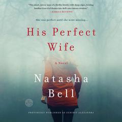 His Perfect Wife: A Novel Audiobook, by Natasha Bell