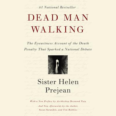 Dead Man Walking: The Eyewitness Account of the Death Penalty That Sparked a National Debate Audiobook, by Helen Prejean