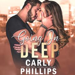 Going in Deep Audiobook, by Carly Phillips