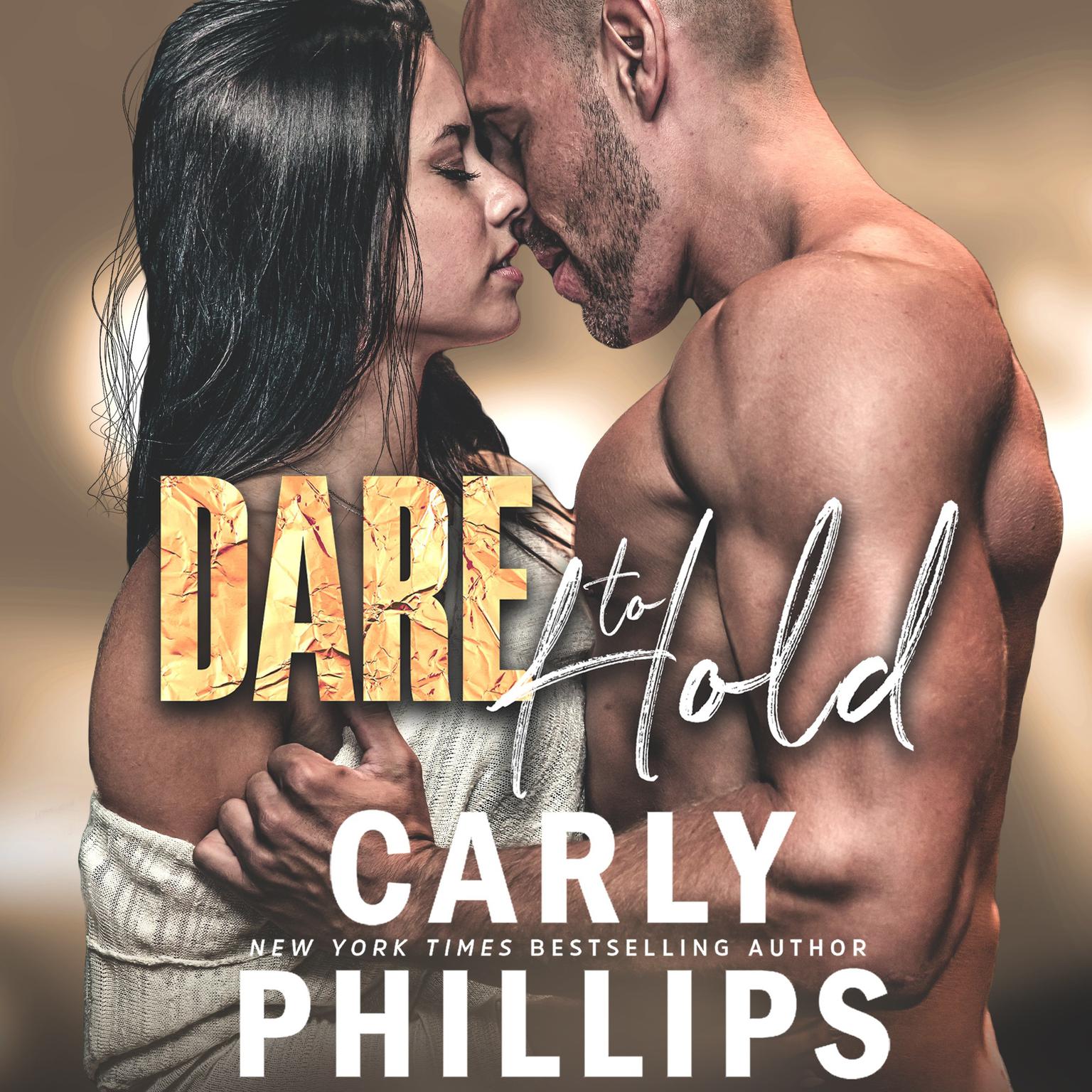 Dare to Hold Audiobook, by Carly Phillips
