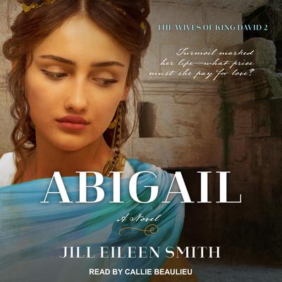 Abigail: A Novel Audiobook, by Jill Eileen Smith
